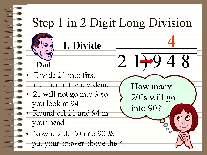 Step 1 in 2 Digit Long Division 1. Divide • • 4 2 1)