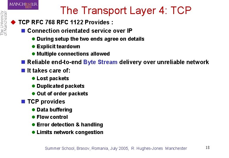The Transport Layer 4: TCP u TCP RFC 768 RFC 1122 Provides : n