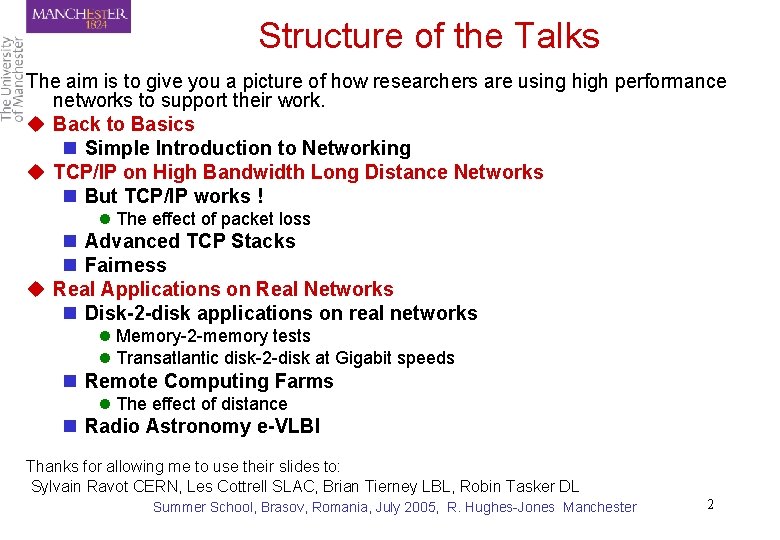 Structure of the Talks The aim is to give you a picture of how