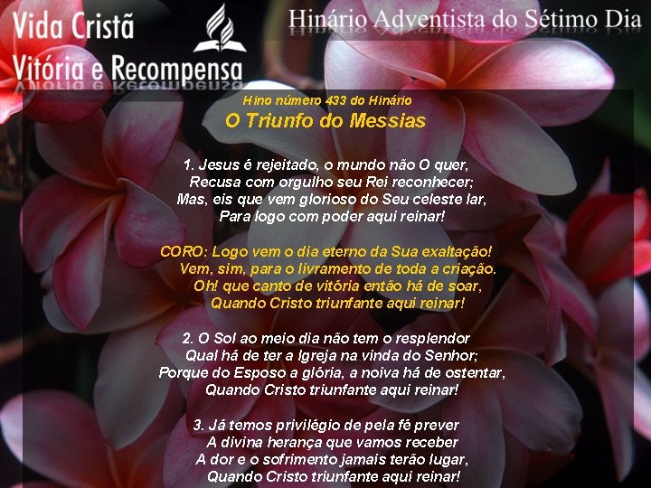 Hino número 433 do Hinário O Triunfo do Messias 1. Jesus é rejeitado, o