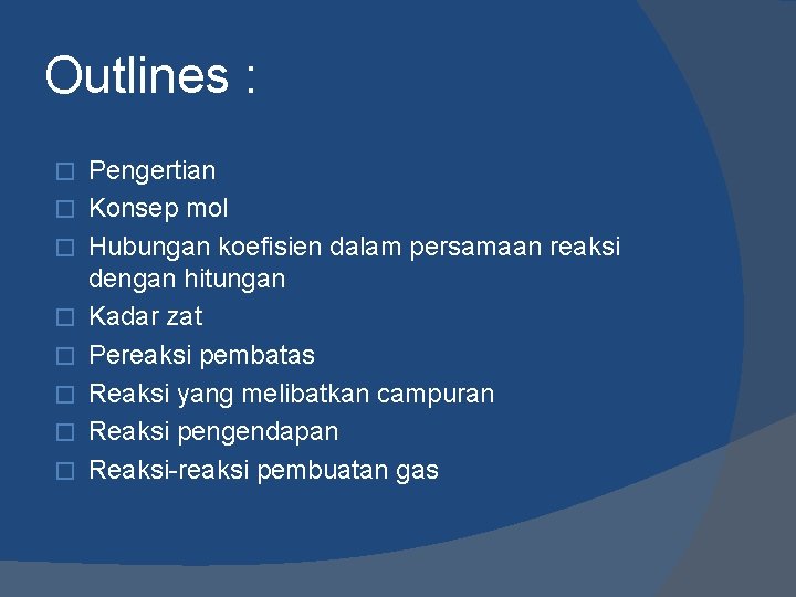 Outlines : � � � � Pengertian Konsep mol Hubungan koefisien dalam persamaan reaksi