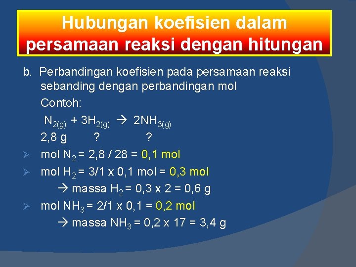 Hubungan koefisien dalam persamaan reaksi dengan hitungan b. Perbandingan koefisien pada persamaan reaksi sebanding