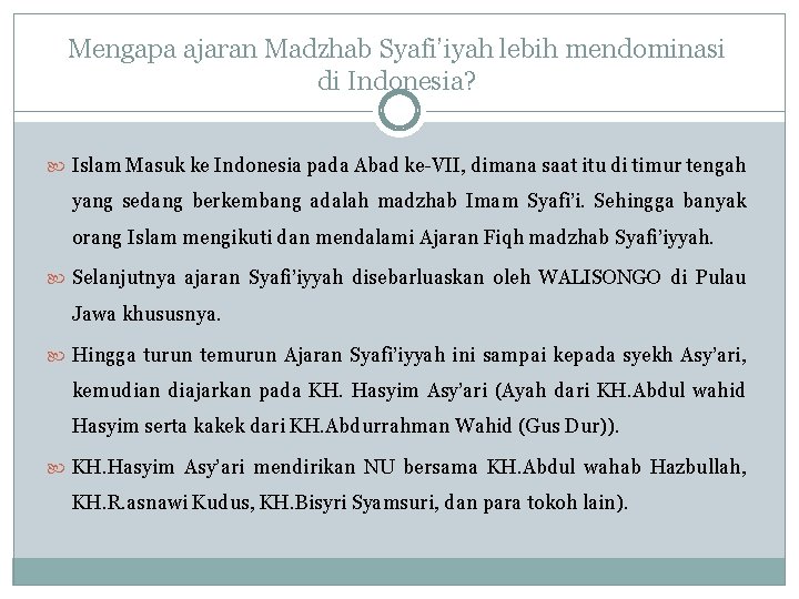 Mengapa ajaran Madzhab Syafi’iyah lebih mendominasi di Indonesia? Islam Masuk ke Indonesia pada Abad