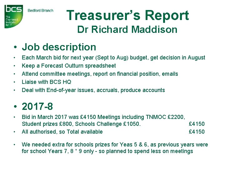 Treasurer’s Report Dr Richard Maddison • Job description • • • Each March bid