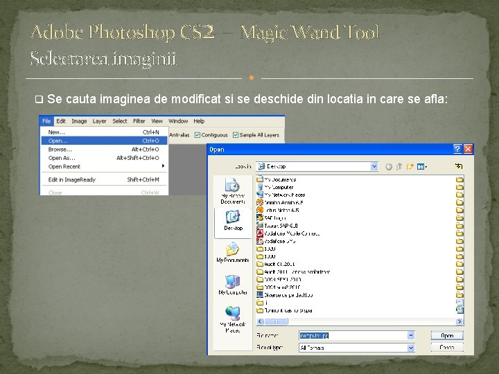 Adobe Photoshop CS 2 – Magic Wand Tool Selectarea imaginii q Se cauta imaginea