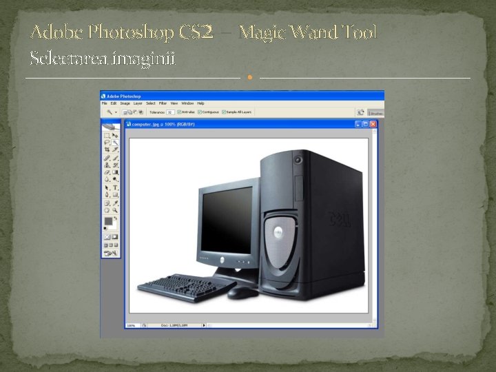 Adobe Photoshop CS 2 – Magic Wand Tool Selectarea imaginii 