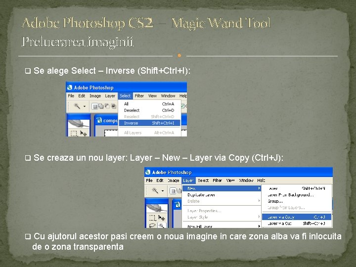 Adobe Photoshop CS 2 – Magic Wand Tool Prelucrarea imaginii q Se alege Select