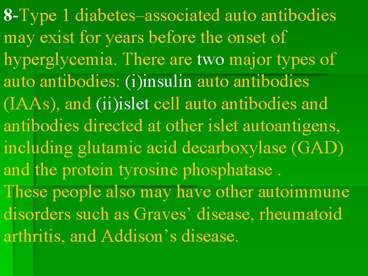 8 -Type 1 diabetes–associated auto antibodies may exist for years before the onset of