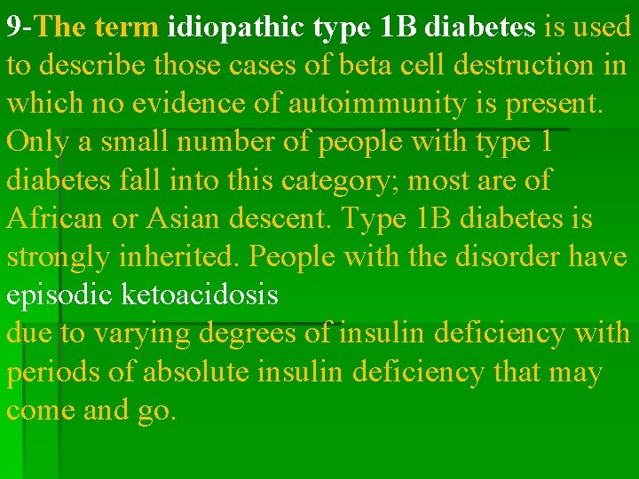 9 -The term idiopathic type 1 B diabetes is used to describe those cases