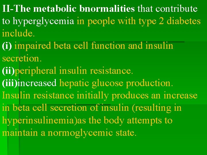 II-The metabolic bnormalities that contribute to hyperglycemia in people with type 2 diabetes include.