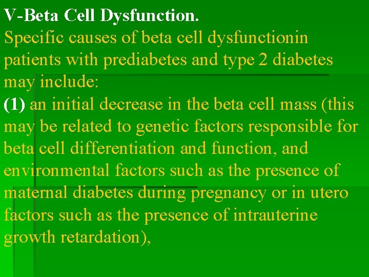 V-Beta Cell Dysfunction. Specific causes of beta cell dysfunctionin patients with prediabetes and type