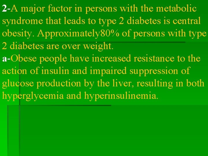 2 -A major factor in persons with the metabolic syndrome that leads to type