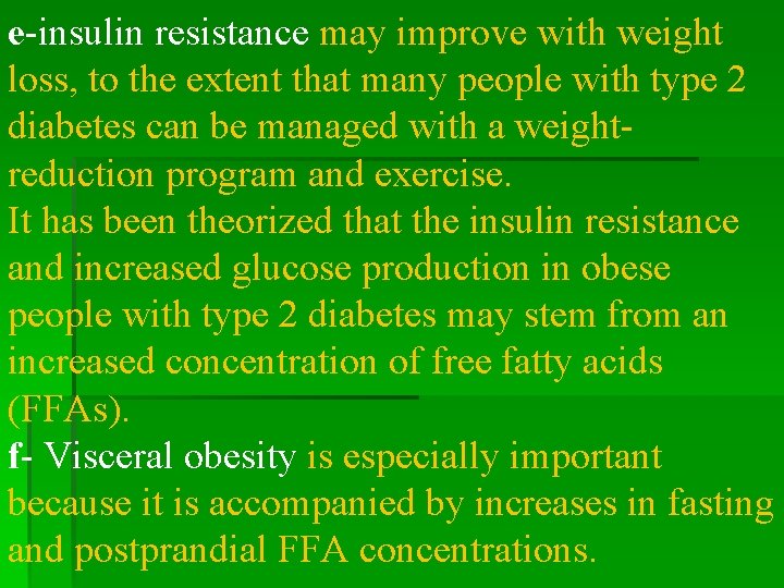 e-insulin resistance may improve with weight loss, to the extent that many people with