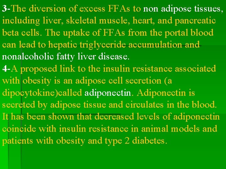 3 -The diversion of excess FFAs to non adipose tissues, including liver, skeletal muscle,