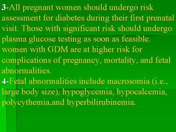 3 -All pregnant women should undergo risk assessment for diabetes during their first prenatal
