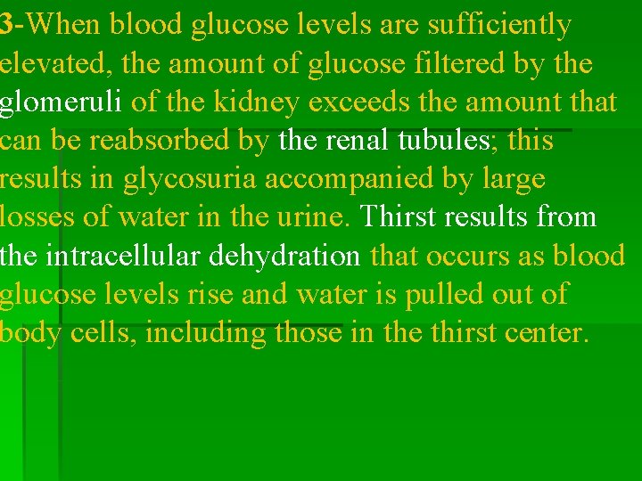 3 -When blood glucose levels are sufficiently elevated, the amount of glucose filtered by
