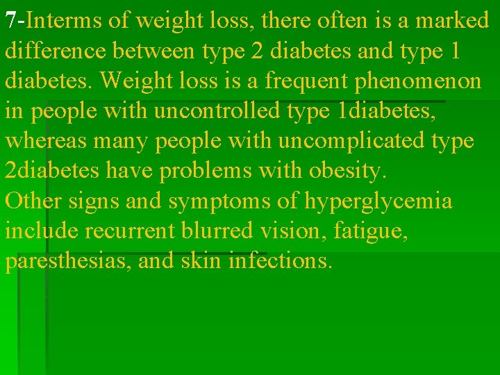 7 -Interms of weight loss, there often is a marked difference between type 2