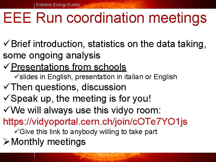 Extreme Energy Events EEE Run coordination meetings üBrief introduction, statistics on the data taking,