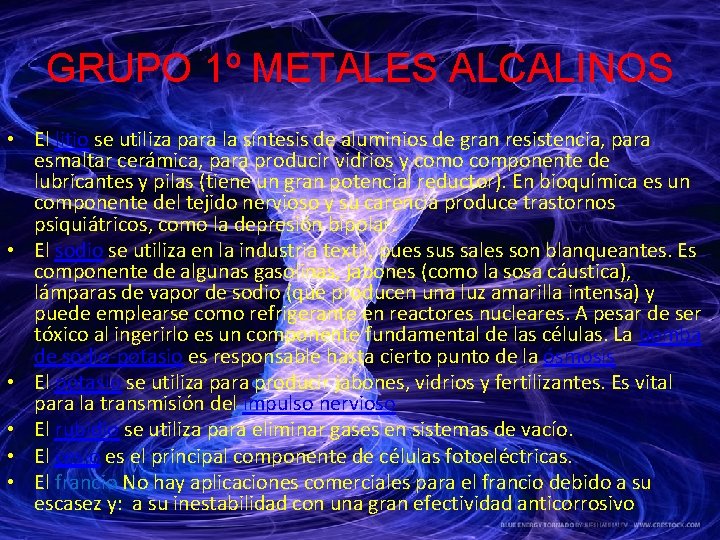 GRUPO 1º METALES ALCALINOS • El litio se utiliza para la síntesis de aluminios