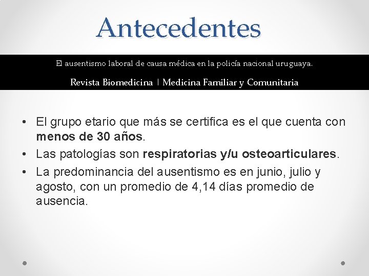 Antecedentes El ausentismo laboral de causa médica en la policía nacional uruguaya. Revista Biomedicina