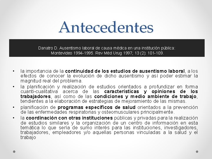 Antecedentes Danatro D. Ausentismo laboral de causa médica en una institución pública: Montevideo 1994