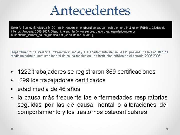 Antecedentes Soler A, Benitez S, Alvarez B, Gómez M. Ausentismo laboral de causa médica