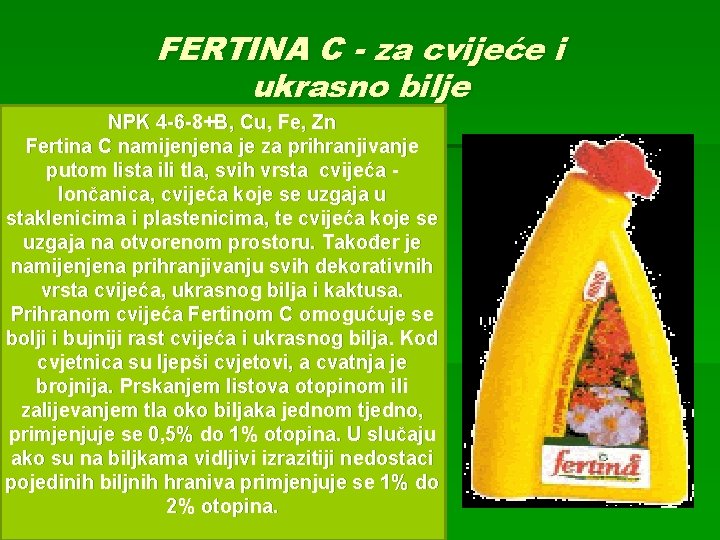 FERTINA C - za cvijeće i ukrasno bilje NPK 4 -6 -8+B, Cu, Fe,