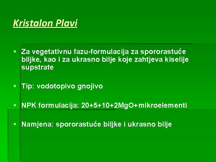 Kristalon Plavi § Za vegetativnu fazu-formulacija za spororastuće biljke, kao i za ukrasno bilje