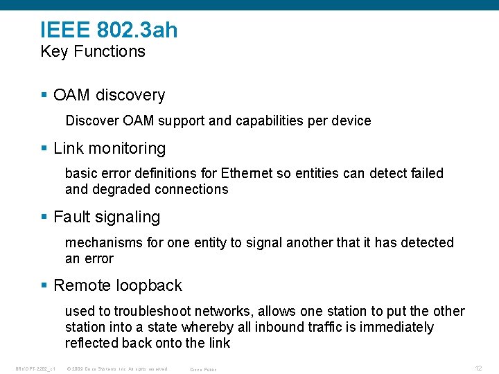 IEEE 802. 3 ah Key Functions § OAM discovery Discover OAM support and capabilities