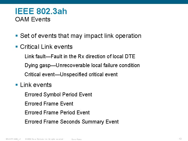 IEEE 802. 3 ah OAM Events § Set of events that may impact link