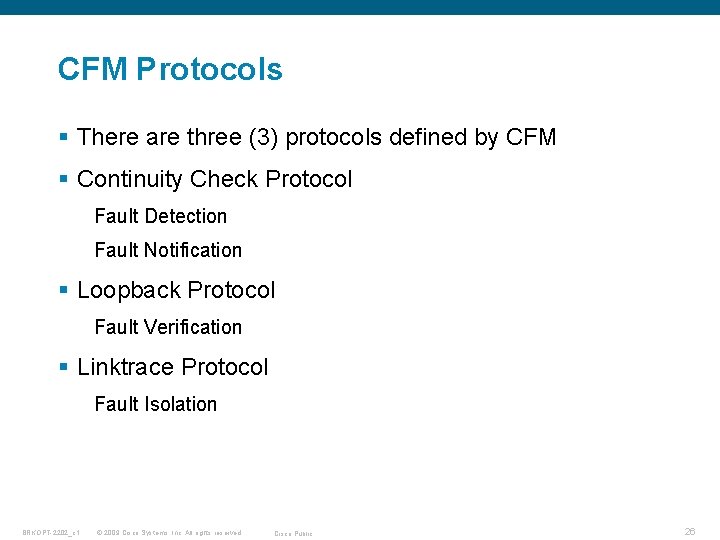 CFM Protocols § There are three (3) protocols defined by CFM § Continuity Check