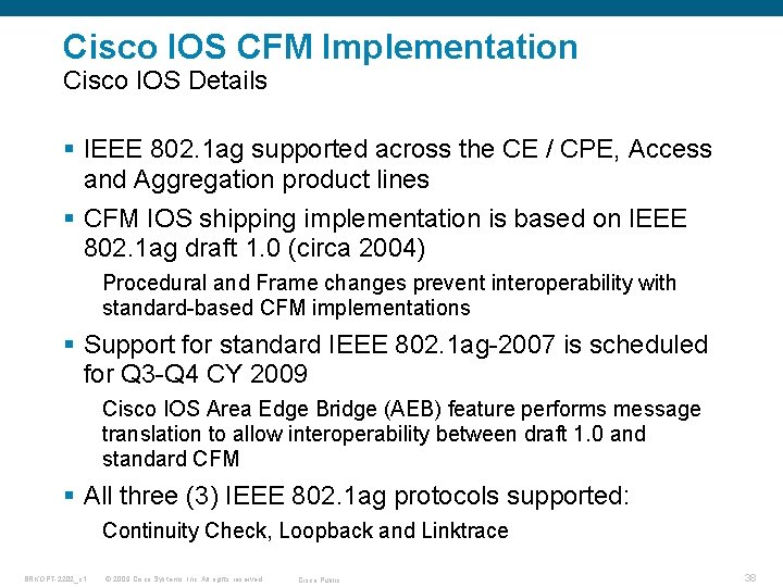 Cisco IOS CFM Implementation Cisco IOS Details § IEEE 802. 1 ag supported across