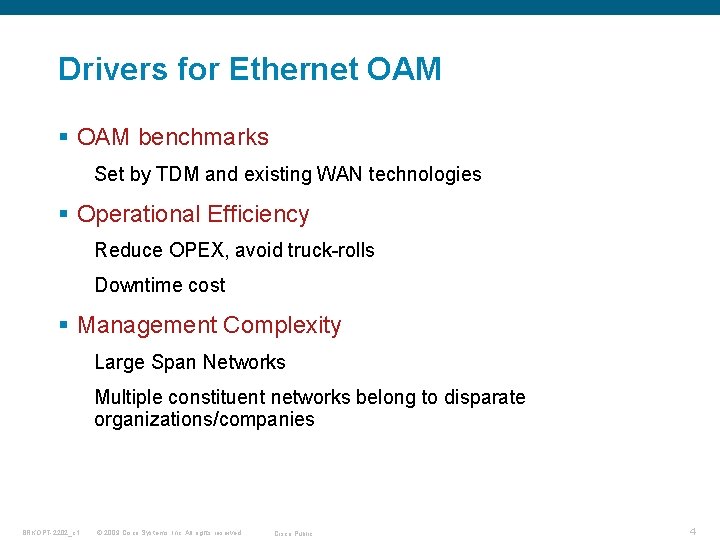 Drivers for Ethernet OAM § OAM benchmarks Set by TDM and existing WAN technologies