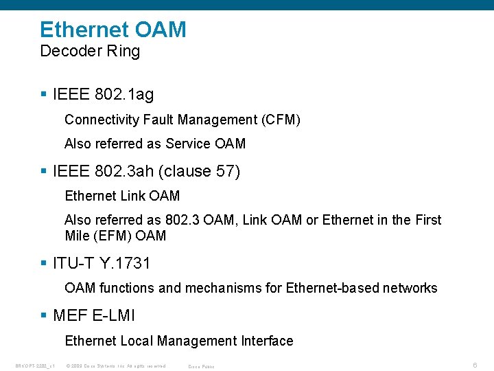 Ethernet OAM Decoder Ring § IEEE 802. 1 ag Connectivity Fault Management (CFM) Also