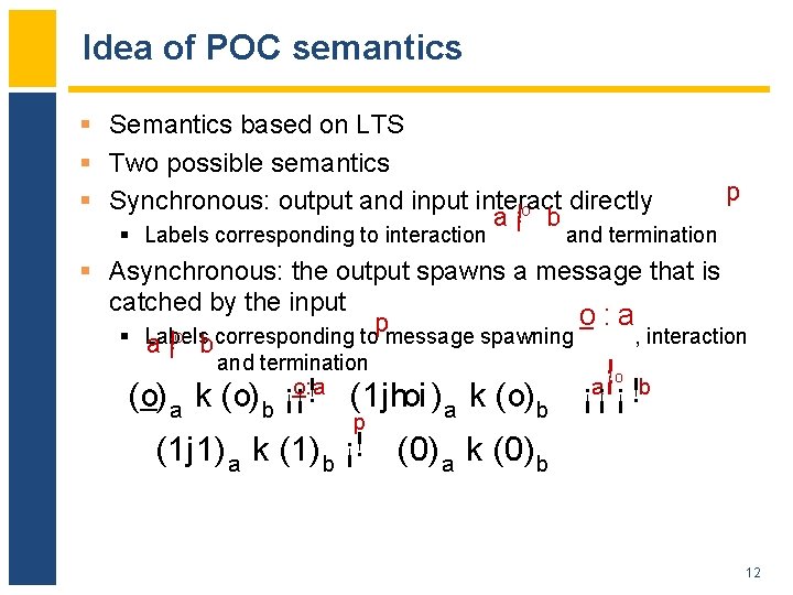 Idea of POC semantics § Semantics based on LTS § Two possible semantics §