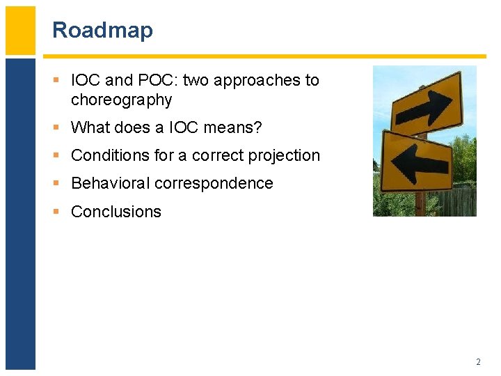Roadmap § IOC and POC: two approaches to choreography § What does a IOC