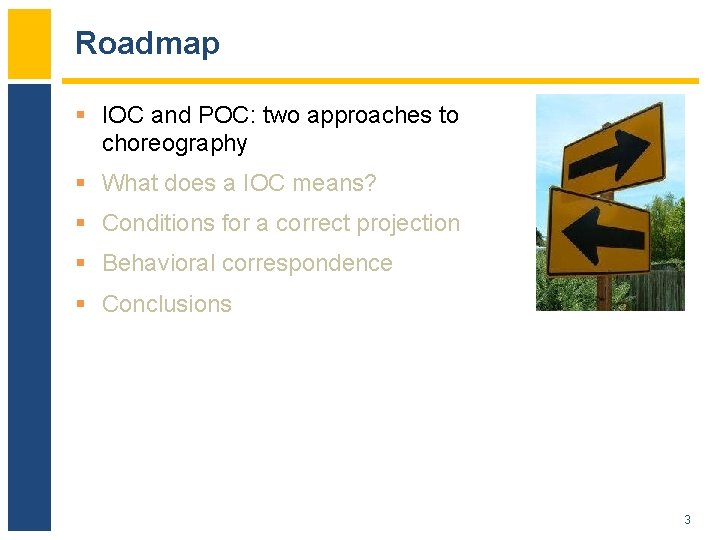 Roadmap § IOC and POC: two approaches to choreography § What does a IOC