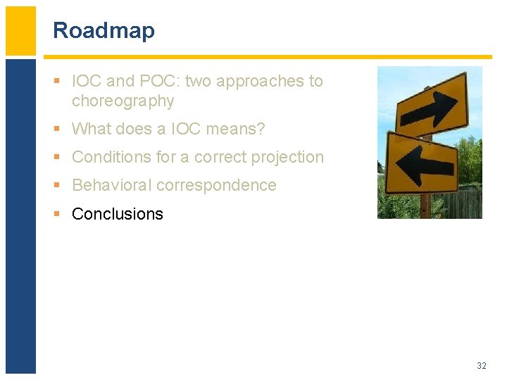 Roadmap § IOC and POC: two approaches to choreography § What does a IOC