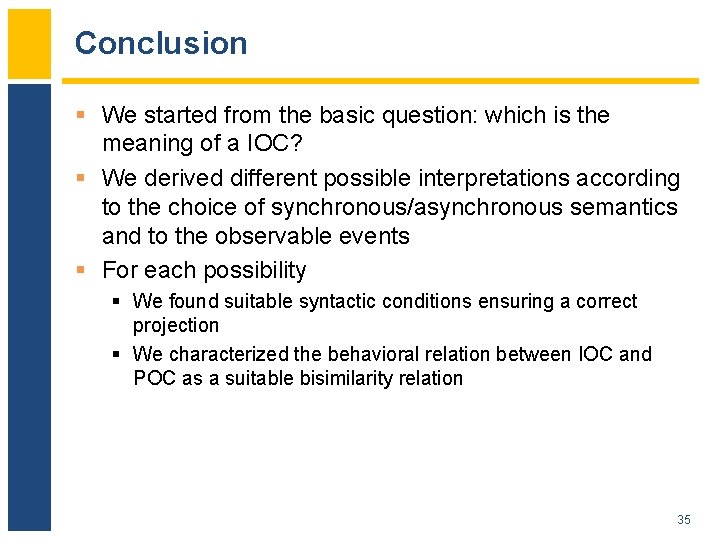 Conclusion § We started from the basic question: which is the meaning of a