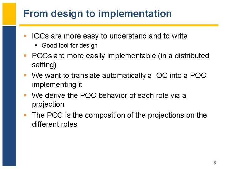 From design to implementation § IOCs are more easy to understand to write §