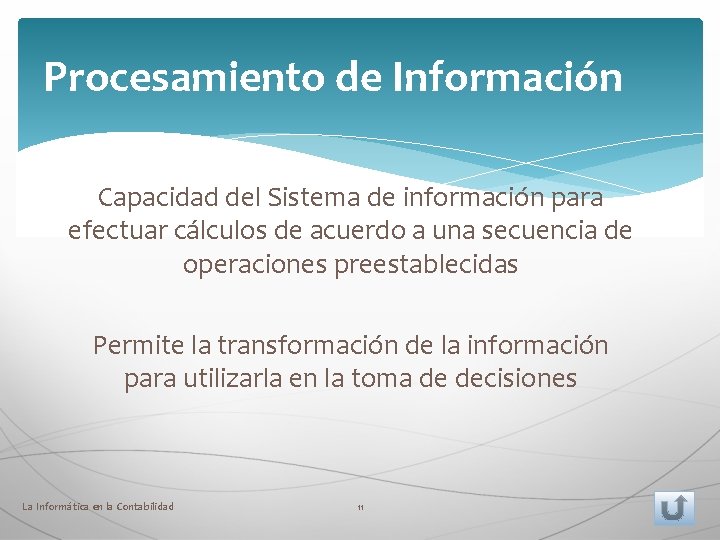 Procesamiento de Información Capacidad del Sistema de información para efectuar cálculos de acuerdo a