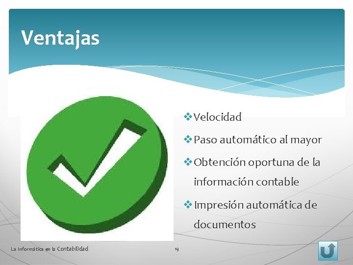 Ventajas v. Velocidad v. Paso automático al mayor v. Obtención oportuna de la información