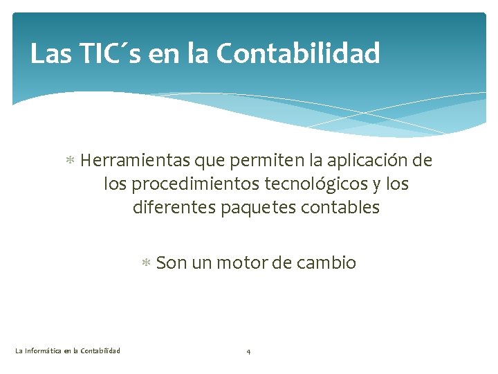 Las TIC´s en la Contabilidad Herramientas que permiten la aplicación de los procedimientos tecnológicos