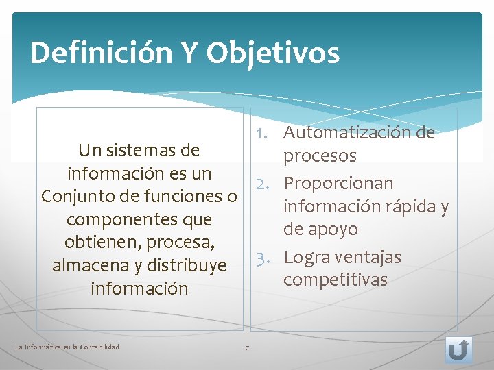 Definición Y Objetivos 1. Automatización de Un sistemas de procesos información es un 2.
