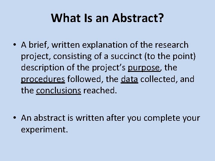 What Is an Abstract? • A brief, written explanation of the research project, consisting What Is an Abstract? • A brief, written explanation of the research project, consisting