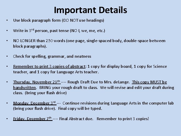 Important Details • Use block paragraph form (DO NOT use headings) • Write in