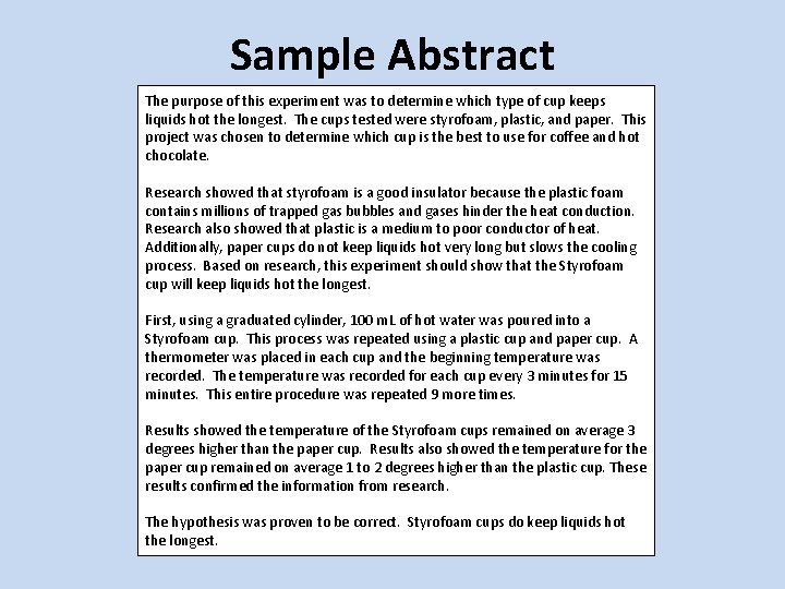 Sample Abstract The purpose of this experiment was to determine which type of cup