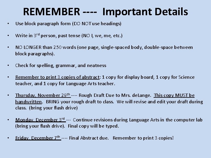 REMEMBER ---- Important Details • Use block paragraph form (DO NOT use headings) • REMEMBER ---- Important Details • Use block paragraph form (DO NOT use headings) •