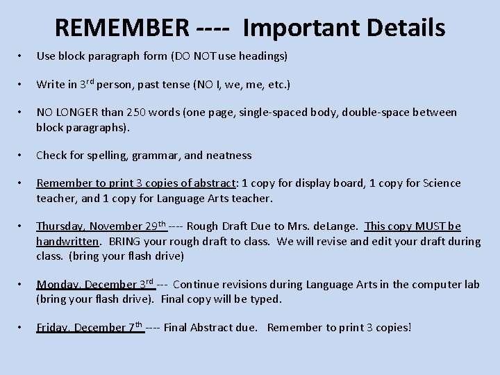 REMEMBER ---- Important Details • Use block paragraph form (DO NOT use headings) •