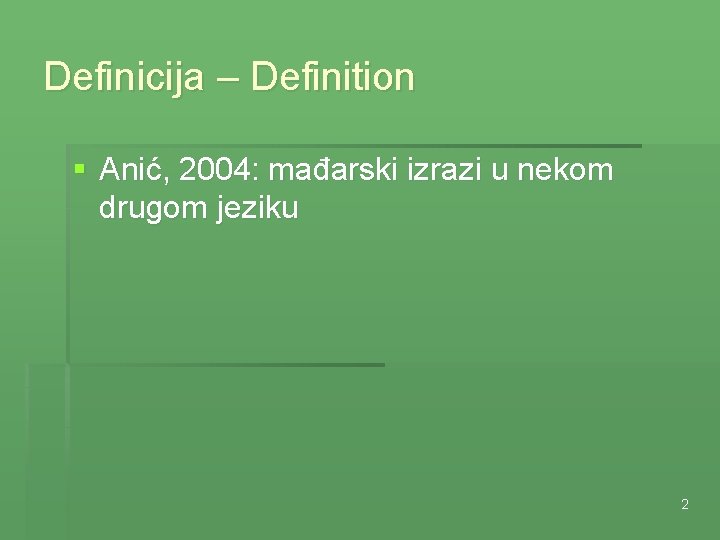 Definicija – Definition § Anić, 2004: mađarski izrazi u nekom drugom jeziku 2 